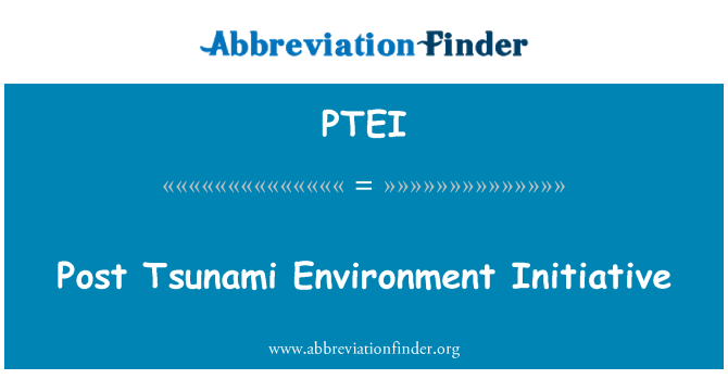 PTEI: पोस्ट सुनामी पर्यावरण पहल