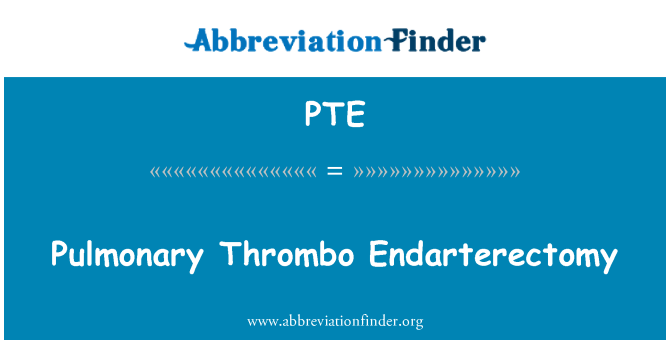 PTE: Pljučne tromboembolije Endarteriektomija