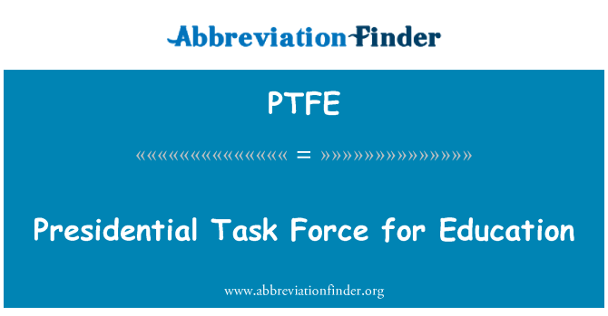 PTFE: Elnöki Task Force oktatási