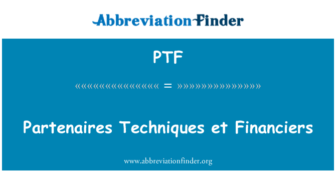 PTF: Partenaires tehnikad ja rahastajatele