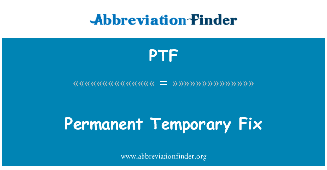 PTF: Arreglo temporal permanente