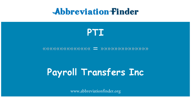 PTI: Payroll Transfers Inc