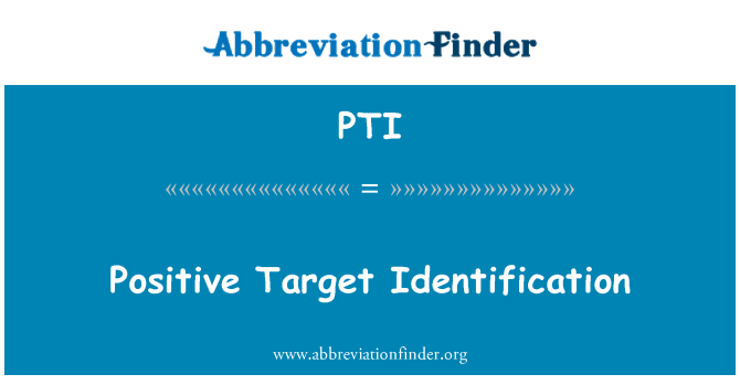 PTI: Positive Target Identification