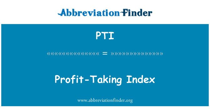 PTI: Profit-Taking Index