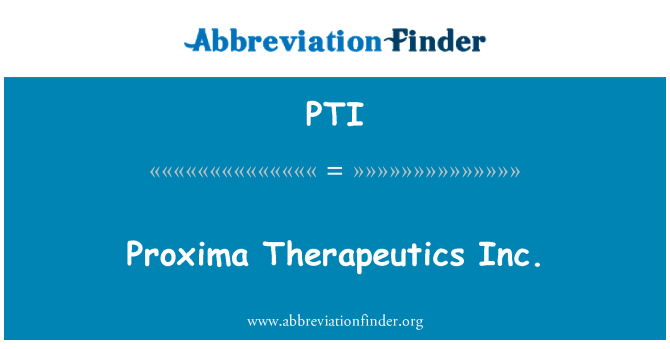 PTI: Proxima Therapeutics Inc.