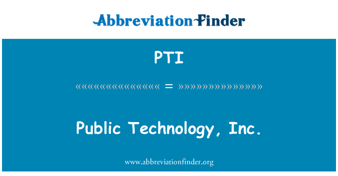 PTI: Public Technology, Inc.