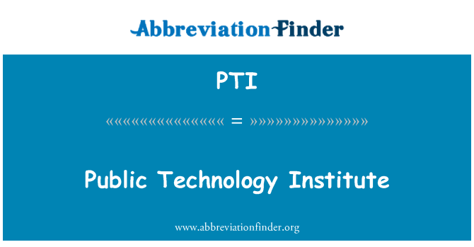 PTI: Public Technology Institute