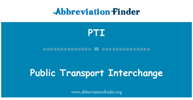PTI: Public Transport Interchange