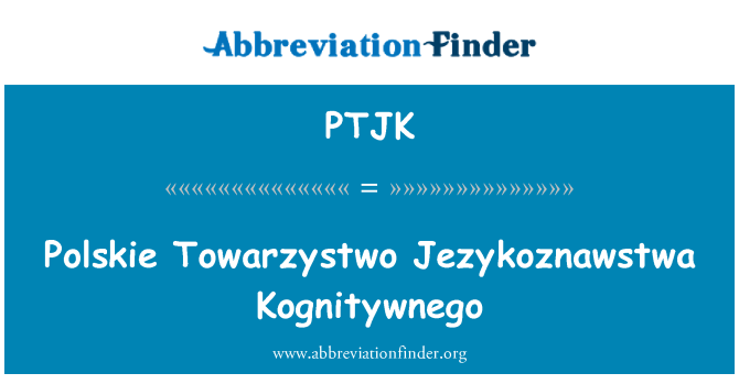 PTJK: 波蘭 Towarzystwo Jezykoznawstwa Kognitywnego