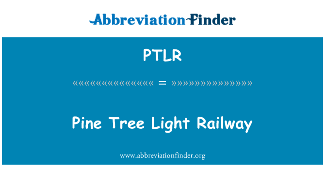 PTLR: Pine Tree Light Railway