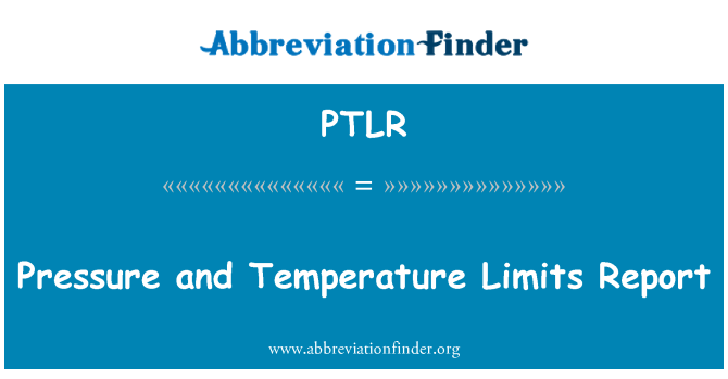 PTLR: فشار و دما محدوده گزارش