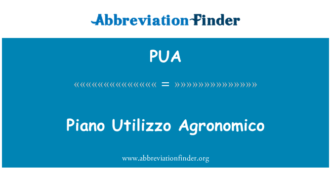 PUA: Pyano Utilizzo Agronomico