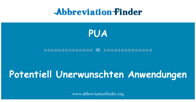 PUA: Potentiell Unerwunschten Anwendungen