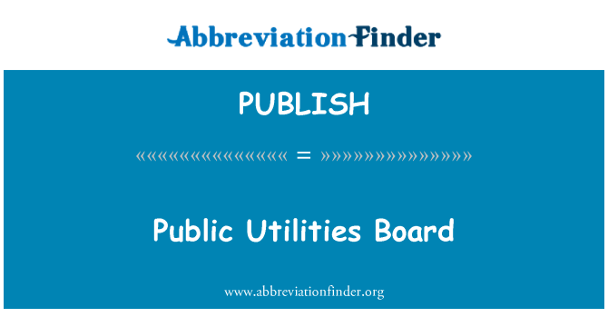 PUBLISH: Public Utilities Board