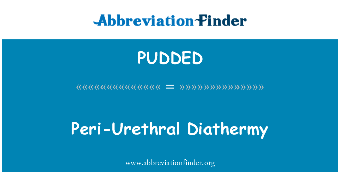 PUDDED: Peri uretrální diatermie