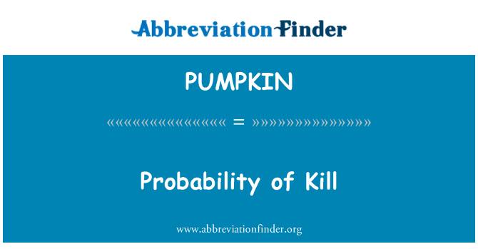 PUMPKIN: Pravděpodobnost Kill