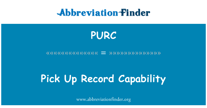 PURC: Pick Up Record Capability