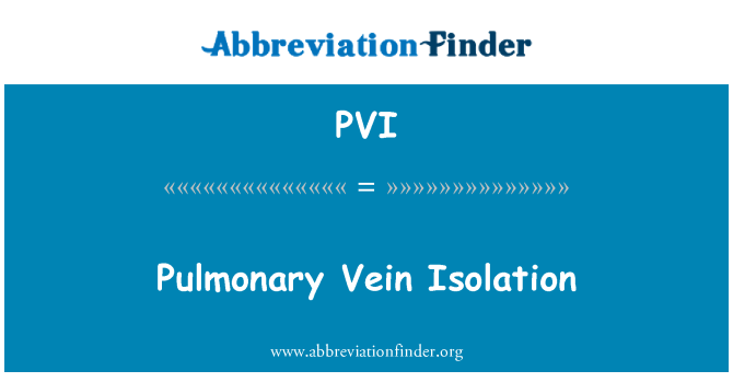 PVI: Pulmonary Vein Isolation