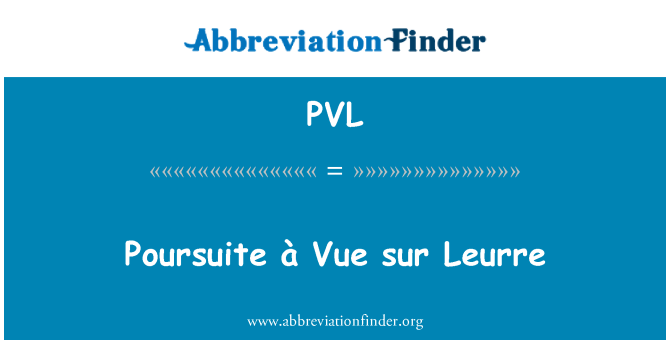 PVL: 即 à Vue sur Leurre