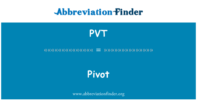 PVT: Pivot