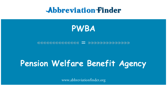 PWBA: Pension Welfare Benefit Agency