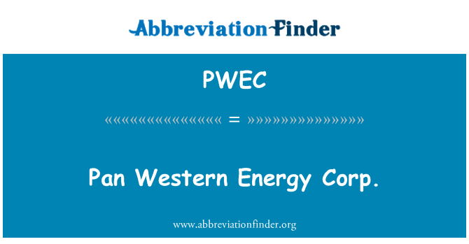 PWEC: Pan Western energia Corp