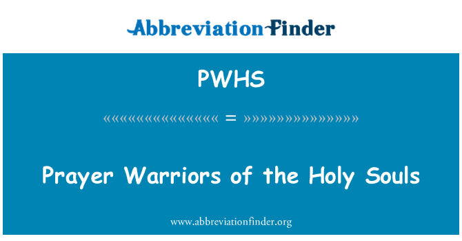 Pwhs 定义 祷告勇士的圣洁的灵魂 Prayer Warriors Of The Holy Souls