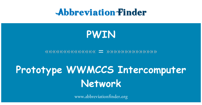 PWIN: Prototype WWMCCS Intercomputer Network