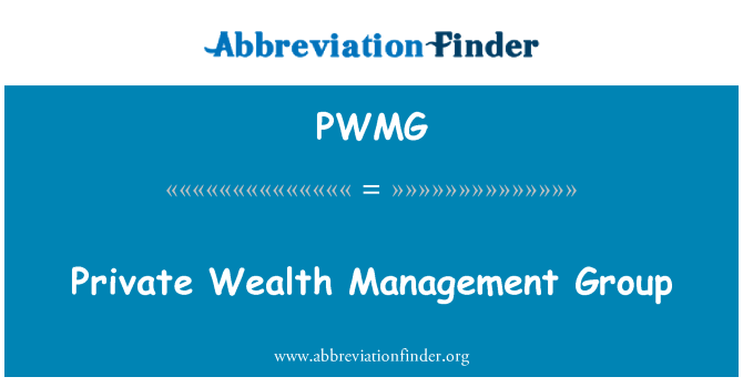 PWMG: Private Wealth Management Group