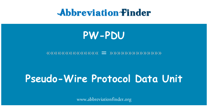 PW-PDU: Unidad de datos de protocolo de pseudo-Wire