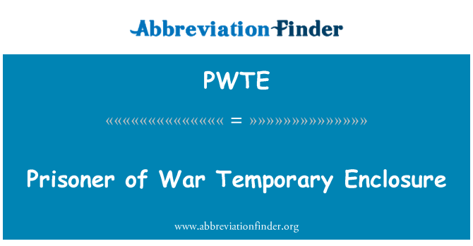 PWTE: Prisoner of War Temporary Enclosure