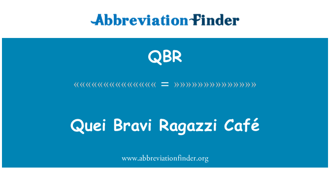 QBR: Quei Bravi Ragazzi Café