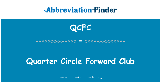 QCFC: Quarter Circle Forward Club