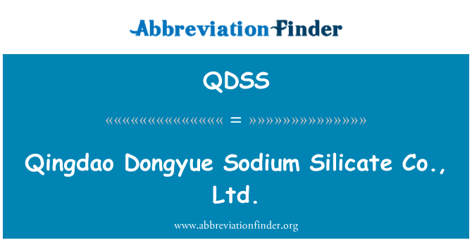 QDSS: Qingdao Dongyue sodiwm Silicate Co., Ltd.