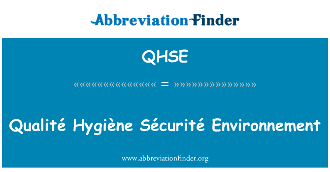 QHSE: Qualité Hygiène Sécurité Environnement