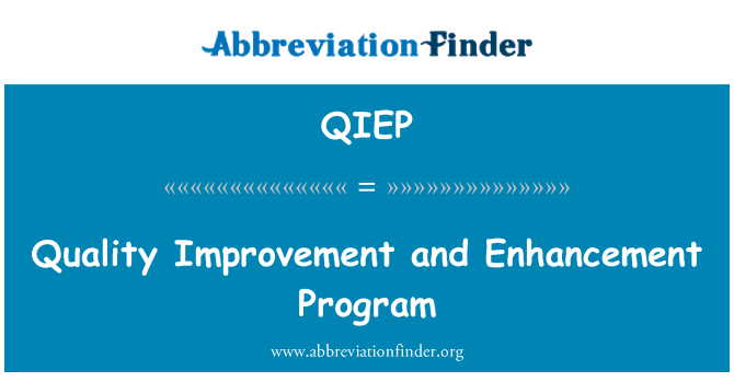 QIEP: Quality Improvement and Enhancement Program