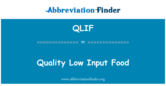 QLIF: Quality Low Input Food