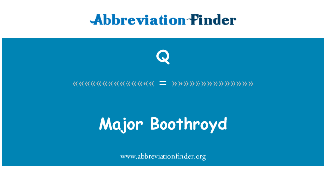 Q: Майор Boothroyd