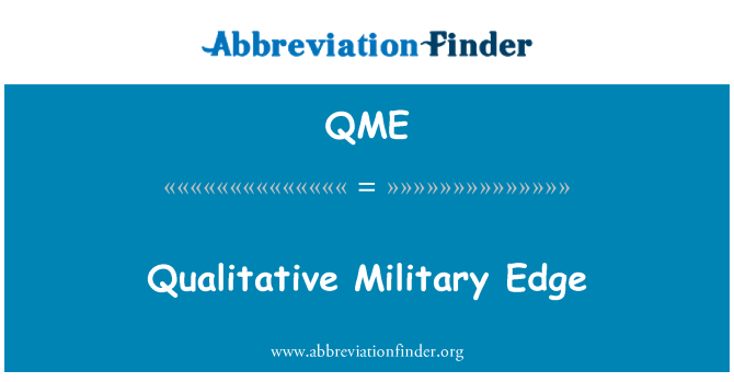 QME: Qualitative Military Edge