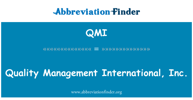 QMI: Quality Management International, Inc.