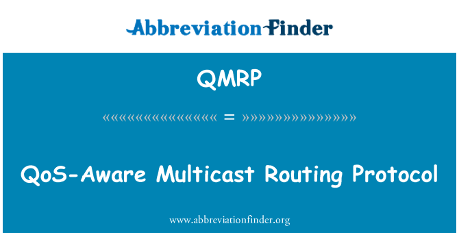 QMRP: QoS-Aware Multicast Routing Protocol
