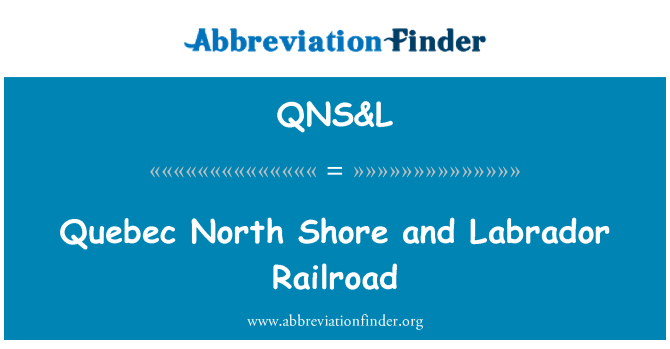 QNS&L: Quebec North Shore och Labrador Railroad
