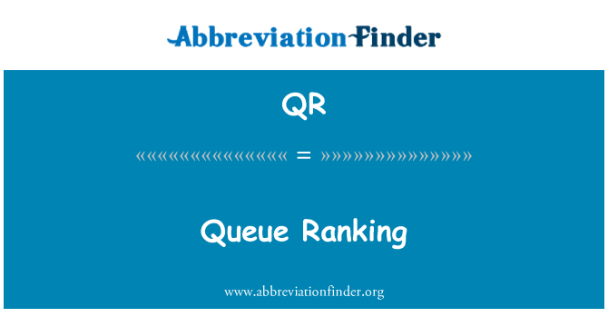 QR: Queue Ranking