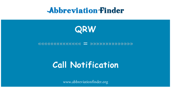 QRW: Call Notification