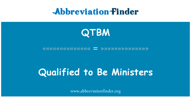 QTBM: Qualificati per essere ministri