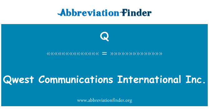 Q: Qwest Communications International Inc.