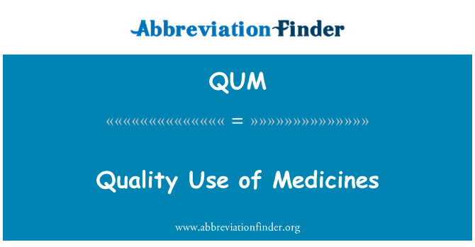 QUM: Quality Use of Medicines