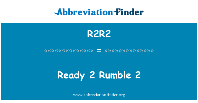 R2R2: Ready 2 Rumble 2