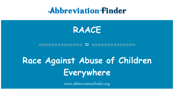 RAACE: Race Against Abuse of Children Everywhere