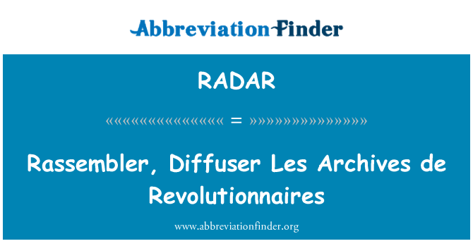 RADAR: Rassembler, Revolutionnaires de tad-diffusjoni Les arkivji